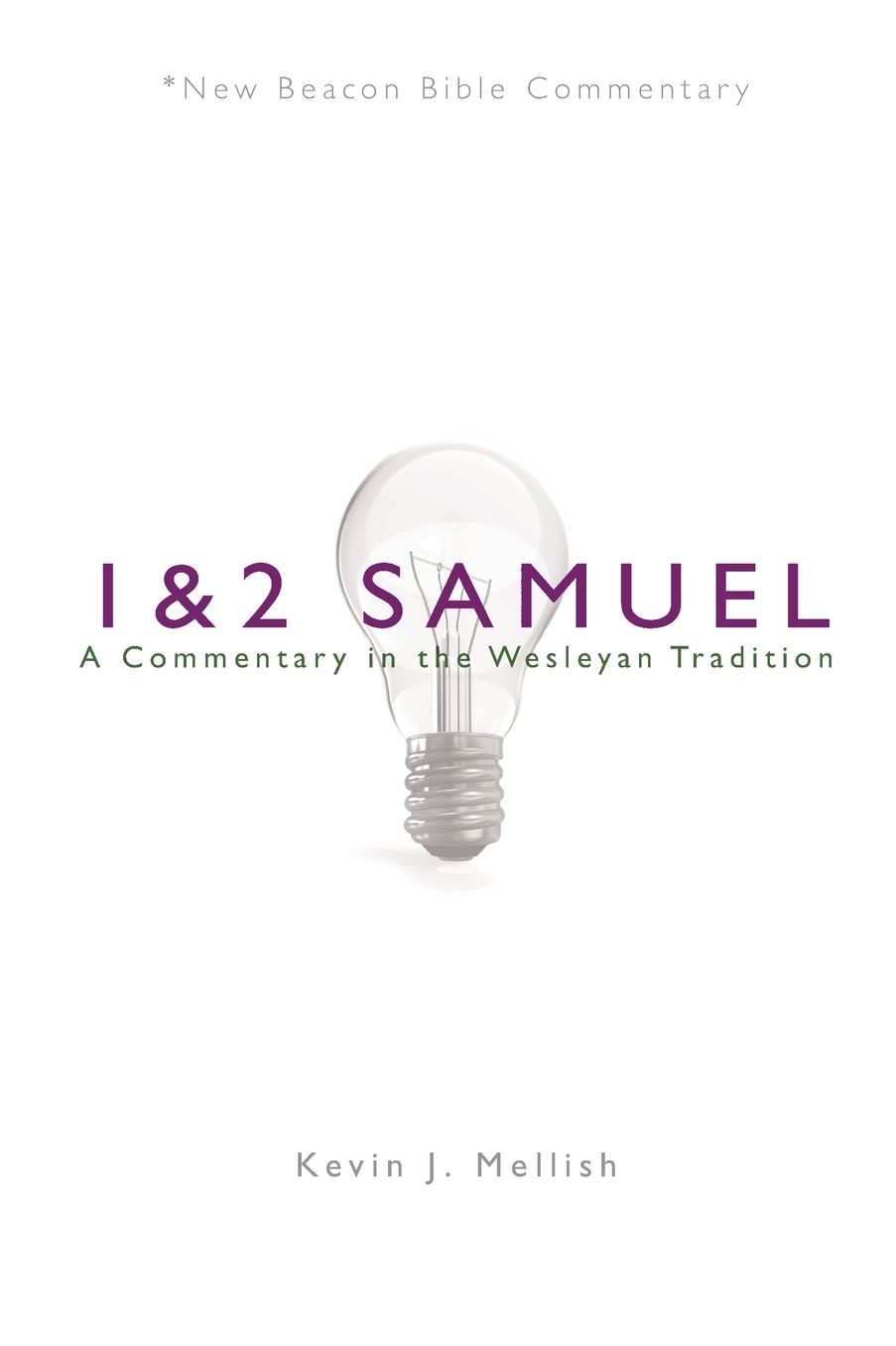 NBBC, 1 and 2 Samuel: A Commentary in the Wesleyan Tradition