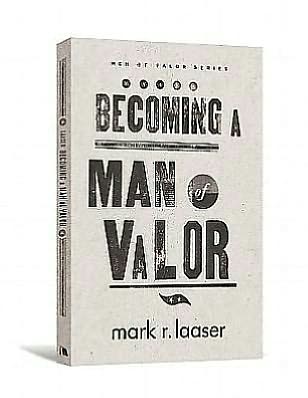Becoming a Man of Valor
