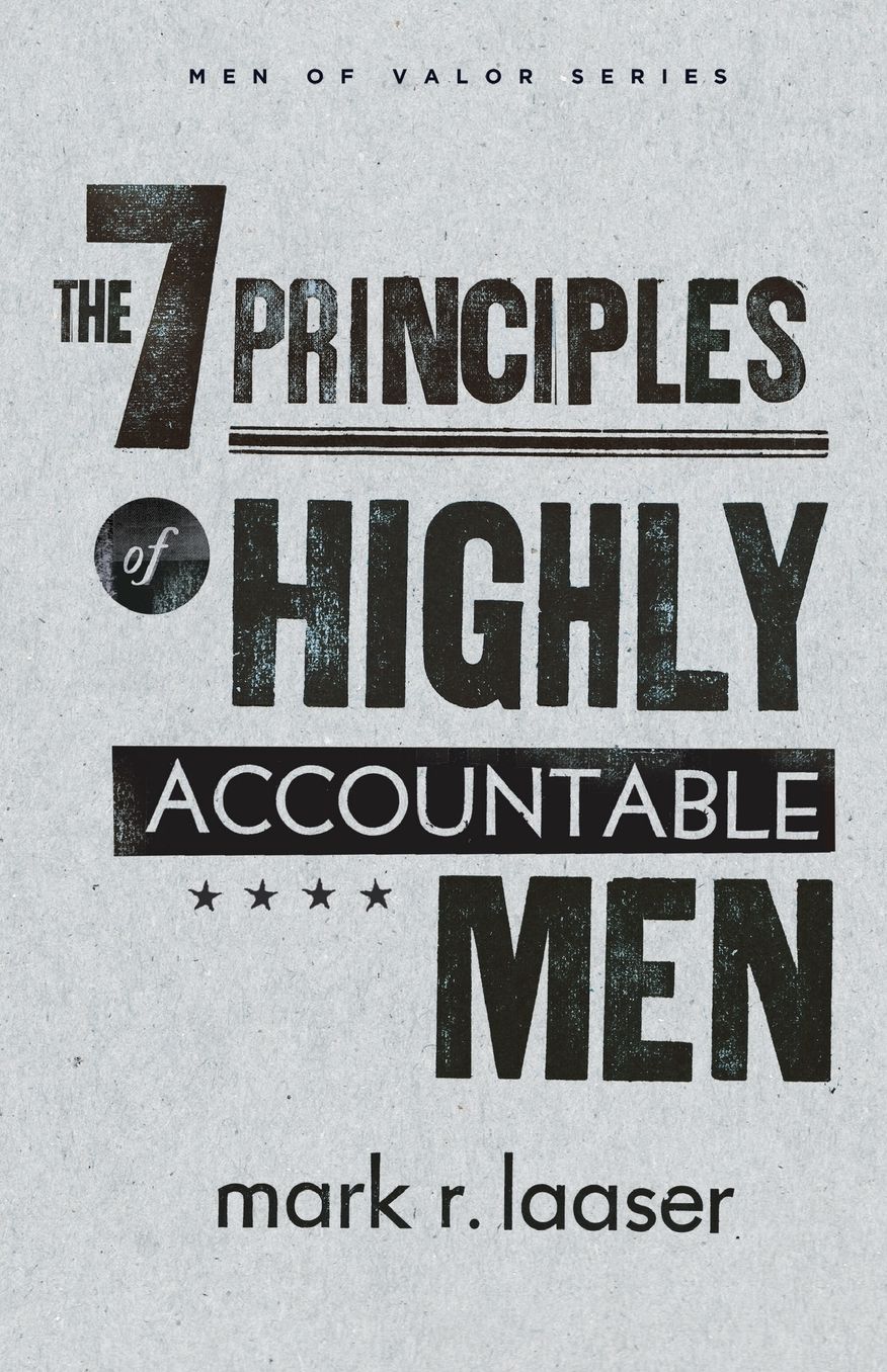 The 7 Principles of Highly Accountable Men