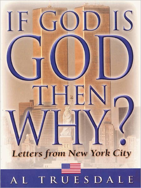 If God Is God . . . Then Why?: Letters from New York City