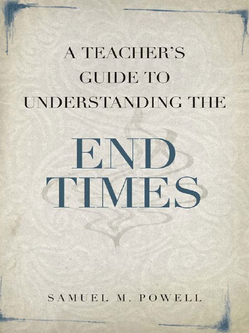 Teacher's Guide to Understanding the End Times, A