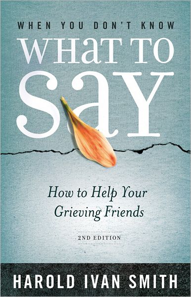 When You Don't Know What to Say: How to Help Your Grieving Friends