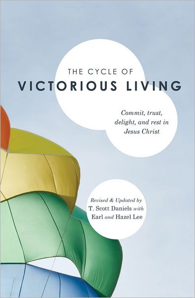 Cycle of Victorious Living: Commit, Trust, Delight, and Rest in Jesus Christ