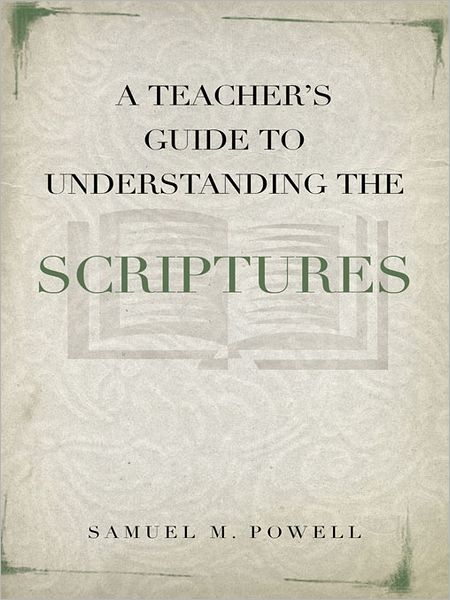 A Teacher's Guide to Understanding Scriptures