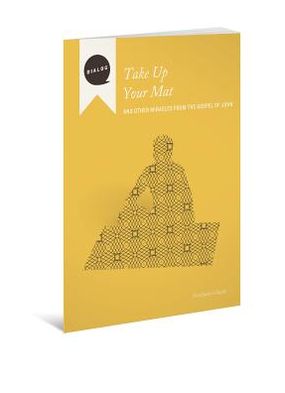 Take up Your Mat-And Other Miracles from the Gospel of John, Facilitator's Guide