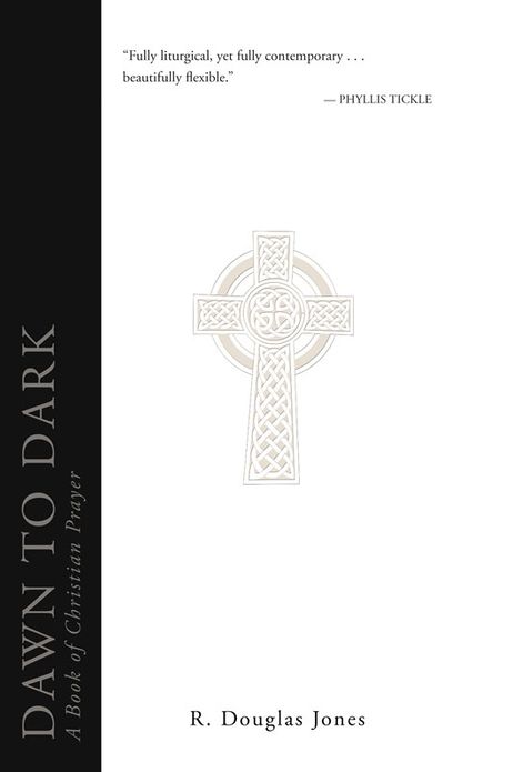 Dawn to Dark: A Book of Christian Prayer
