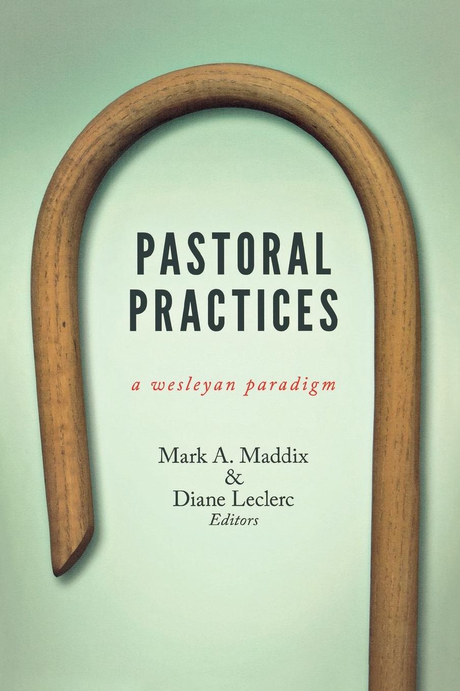 Pastoral Practices: A Wesleyan Paradigm