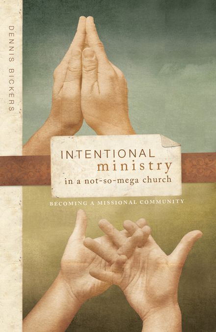 Intentional Ministry: Becoming a Missional Community