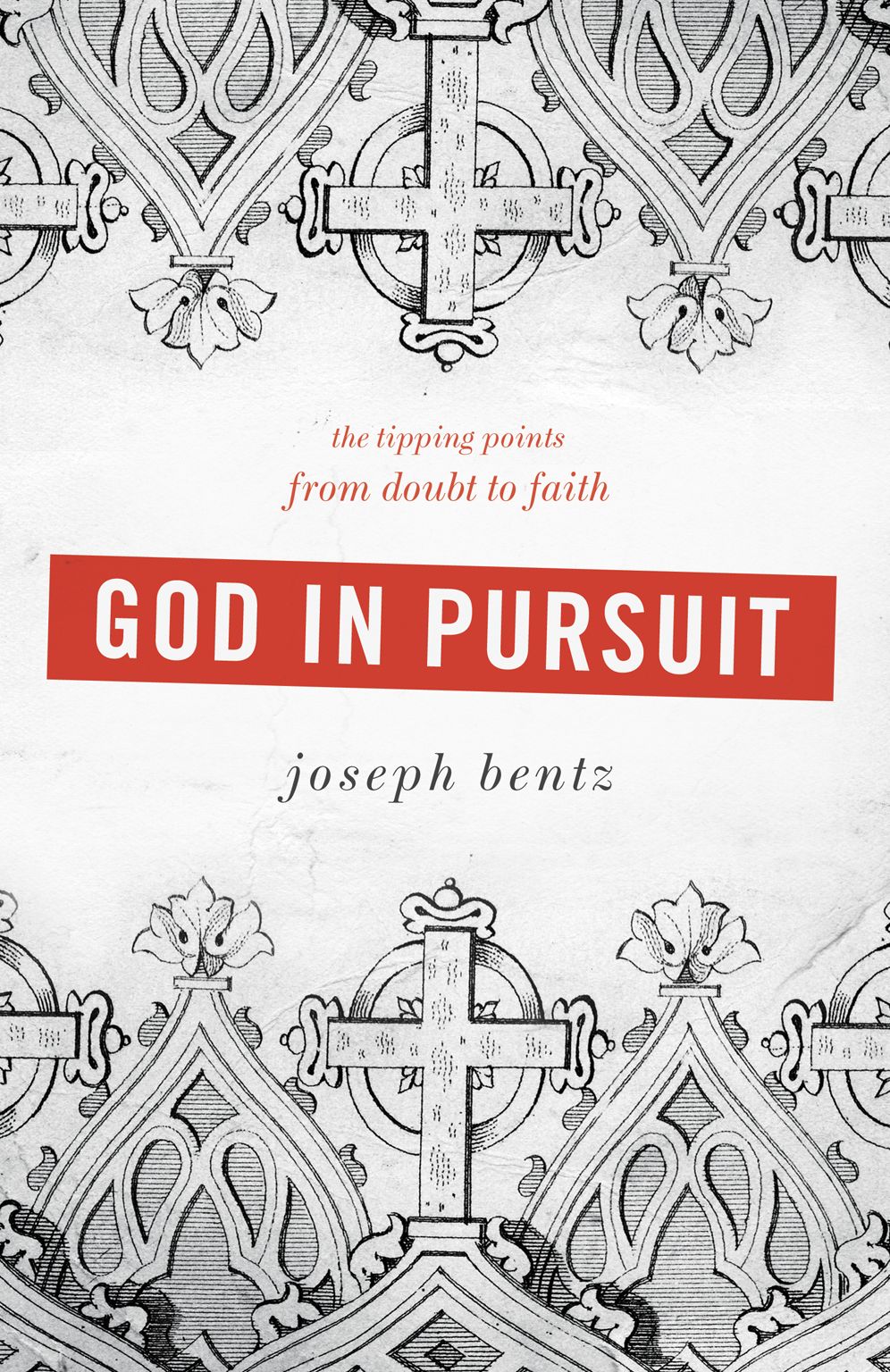 God in Pursuit: The Tipping Points from Doubt to Faith