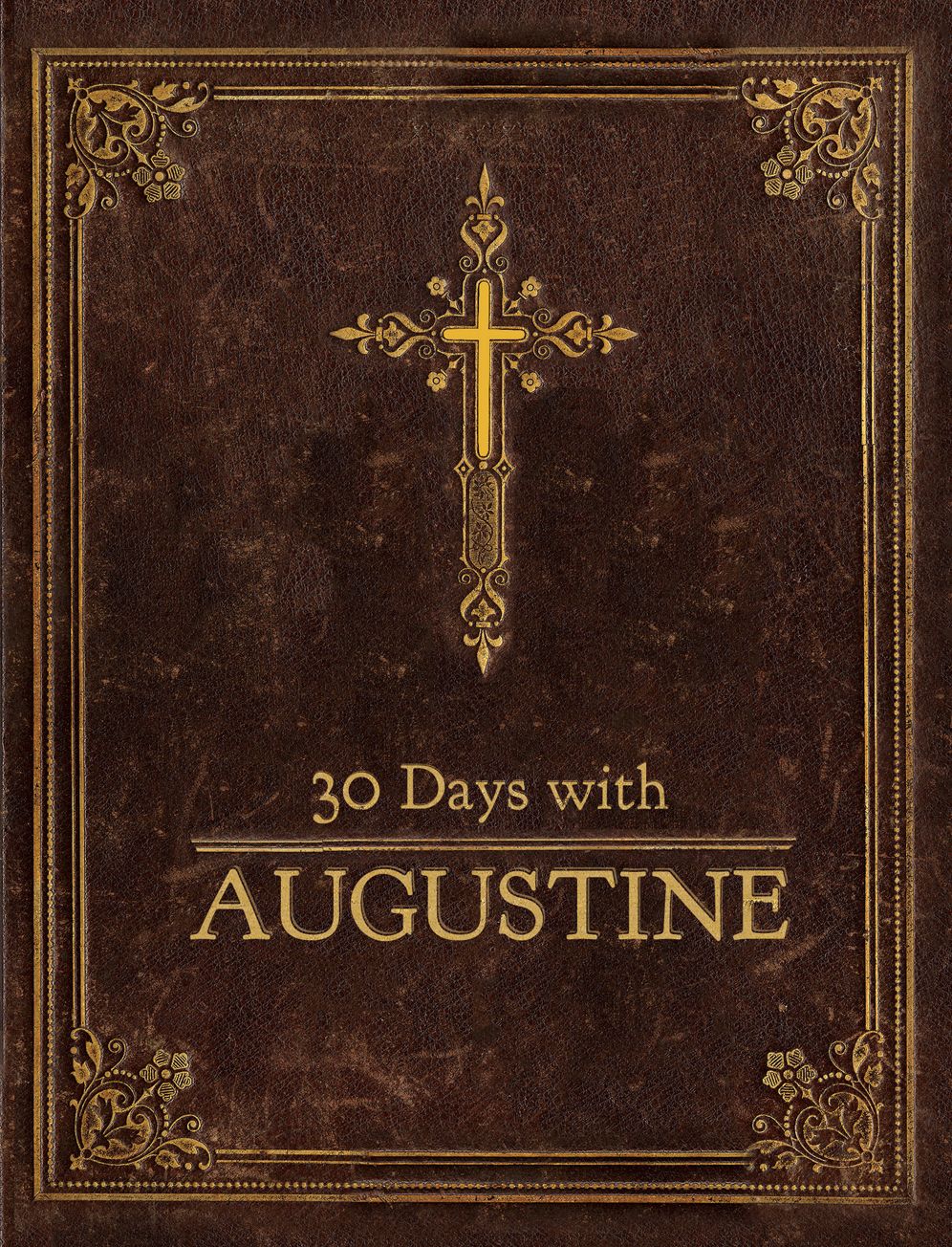 30 Days with Augustine: A Prayer Book