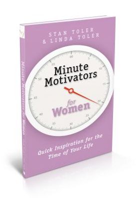 Minute Motivators for Women: Quick Inspirations for the Time of Your Life