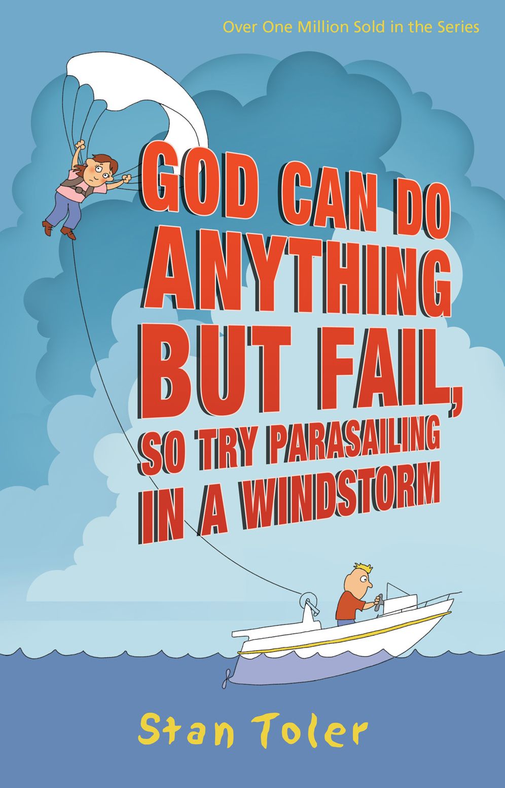 God Can Do Anything but Fail, So Try Parasailing in a Windstorm