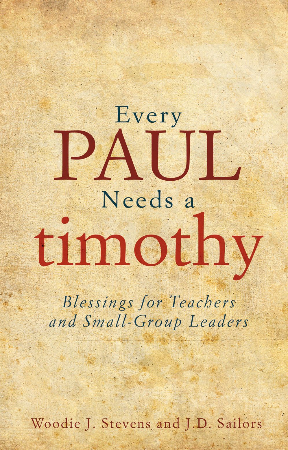 Every Paul Needs a Timothy: Blessings for Teachers and Small-Group Leaders