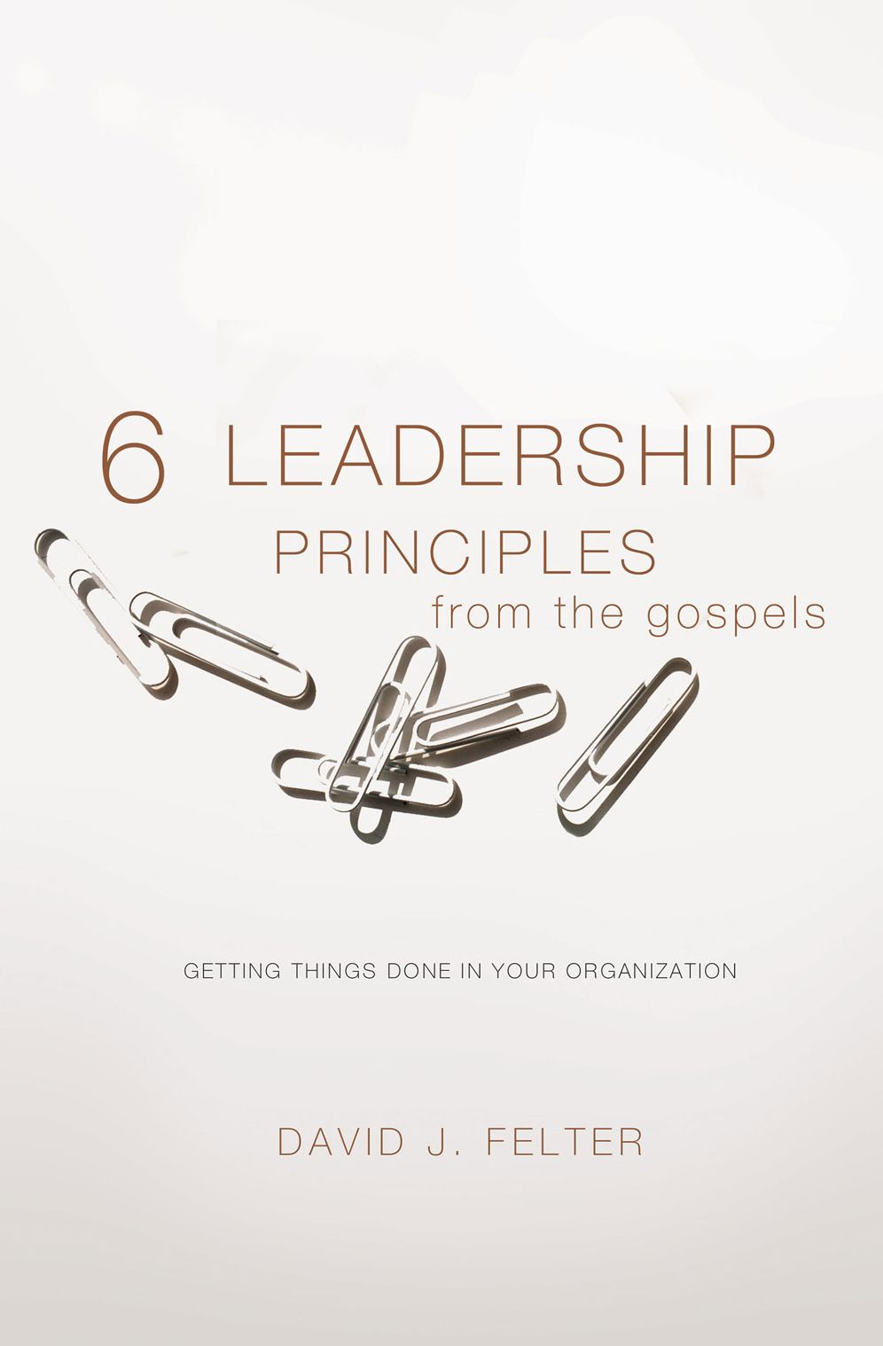 6 Leadership Principles from Gospels: Getting Things Done in Your Organization