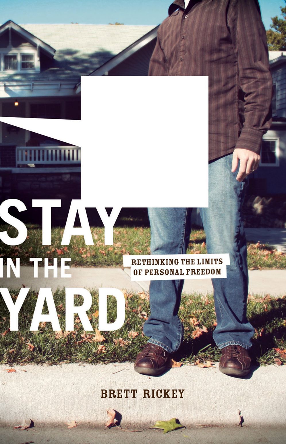 Stay in the Yard: Rethinking the Limits of Personal Freedom