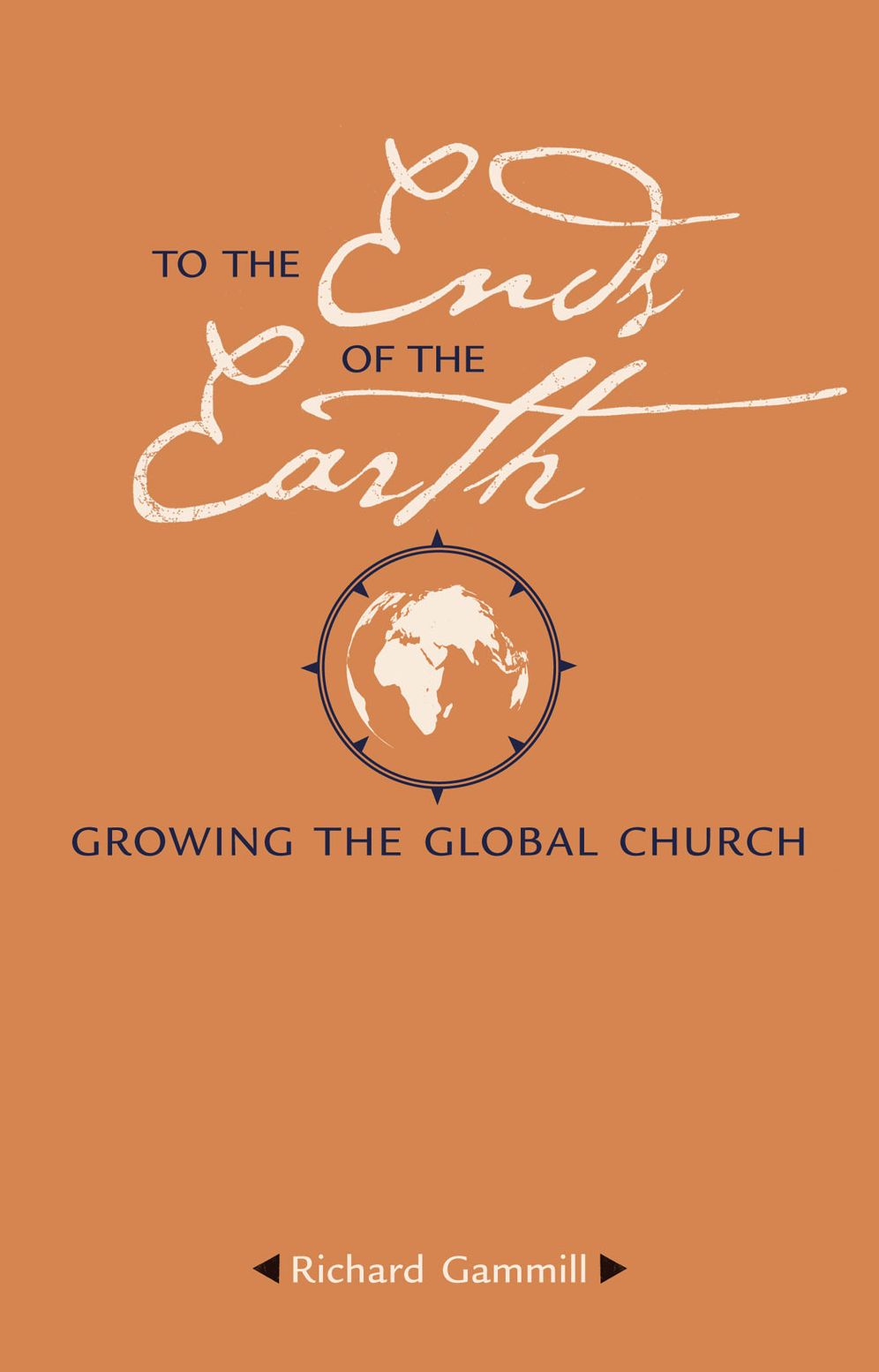 To the Ends of the Earth: Growing the Global Church