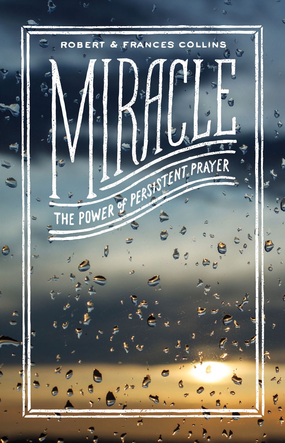 Miracle: The Power of Persistent Prayer