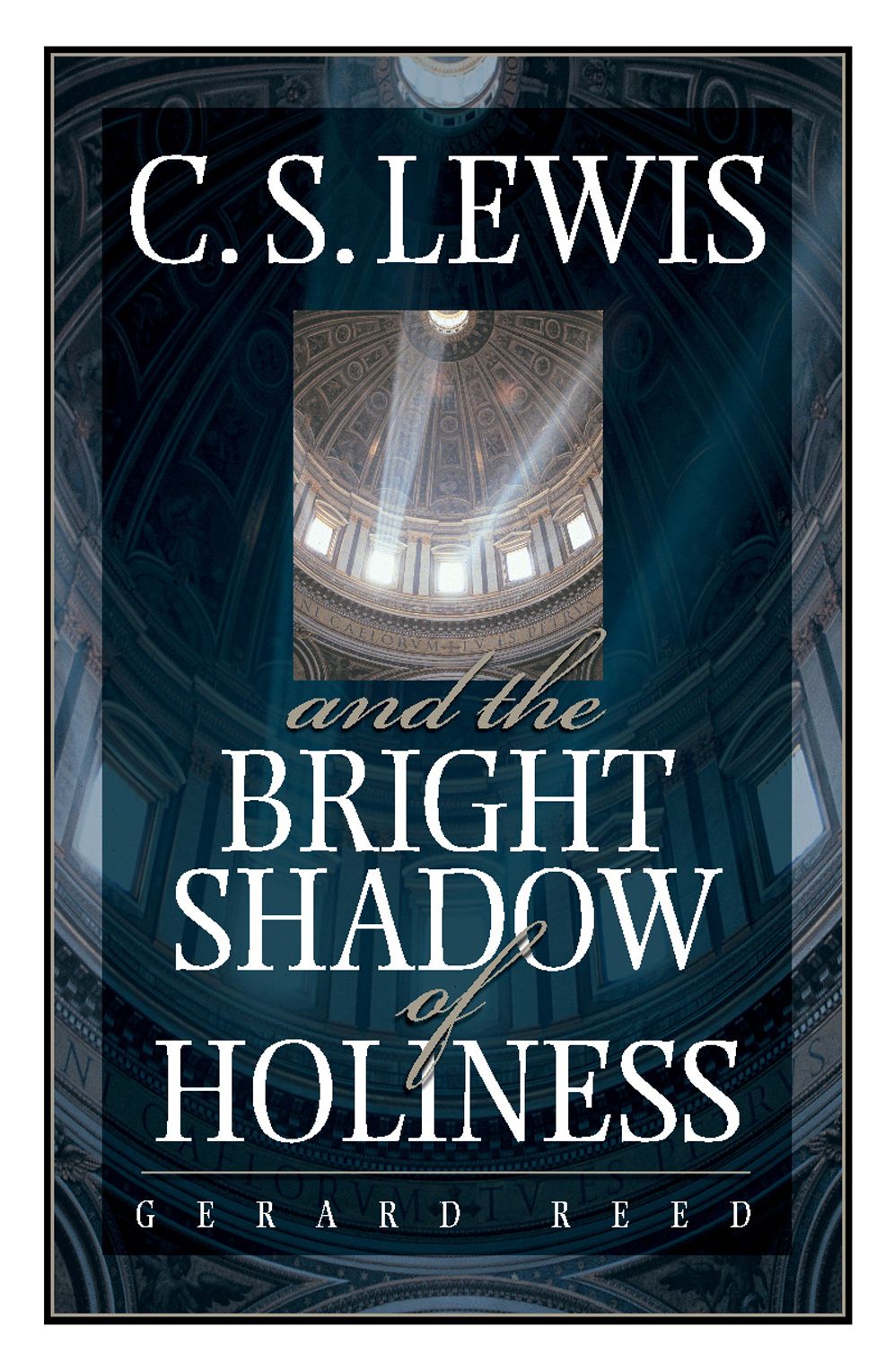 C.S. Lewis and the Bright Shadow of Holiness