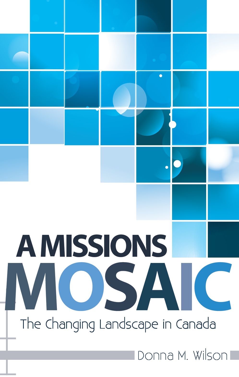 A Missions Mosaic: The Changing Landscape of Canada
