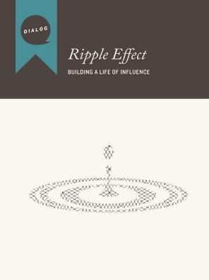 Ripple Effect: Building a Life of Influence, Participant's Guide