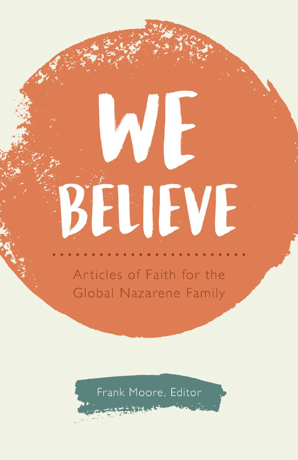 We Believe: Articles of Faith for the Global Nazarene Family
