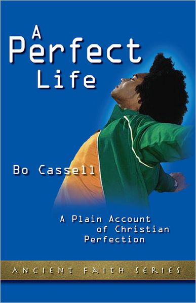A Perfect Life: A Plain Account of Christian Perfection