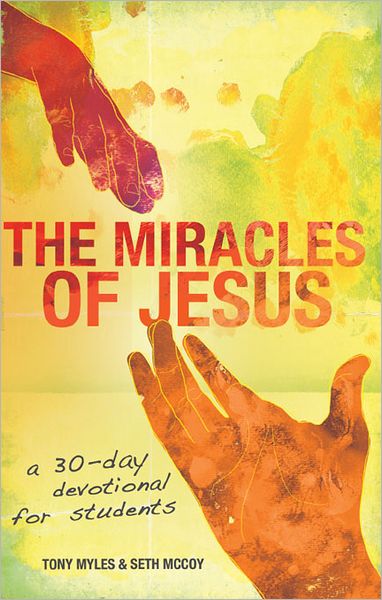 The Miracles of Jesus: A 30-Day Devotional for Students