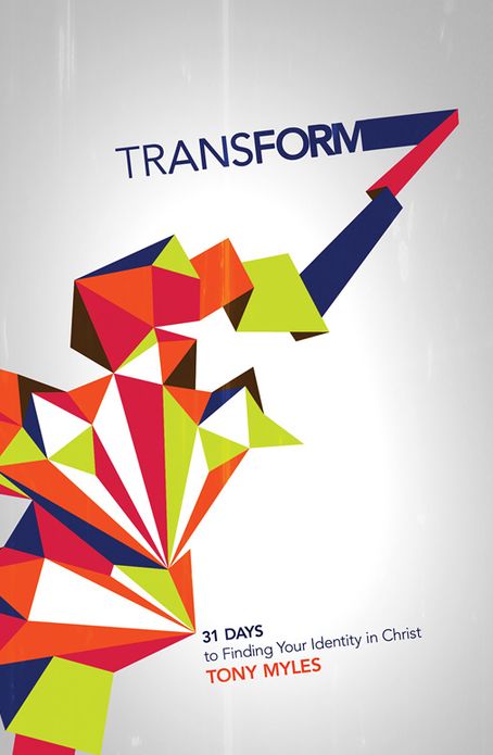 Transform: 31 Days to Finding Your Identity in Christ