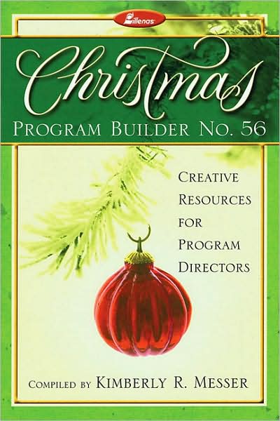 Christmas Program Builder No. 56: Creative Resources for Program Directors