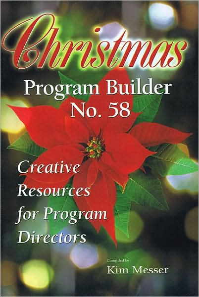 Christmas Program Builder No. 58: Creative Resources for Program Directors