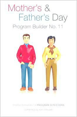Mother's and Father's Day Program Builder: Creative Resources for Program Directors