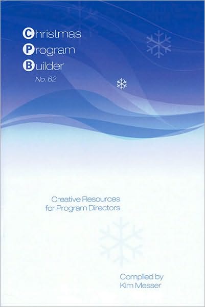Christmas Program Builder No. 62: Creative Resources for Program Directors