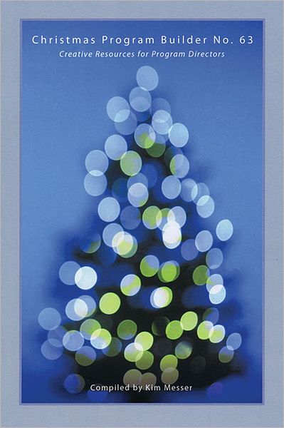 Christmas Program Builder No. 63: Creative Resources for Program Directors
