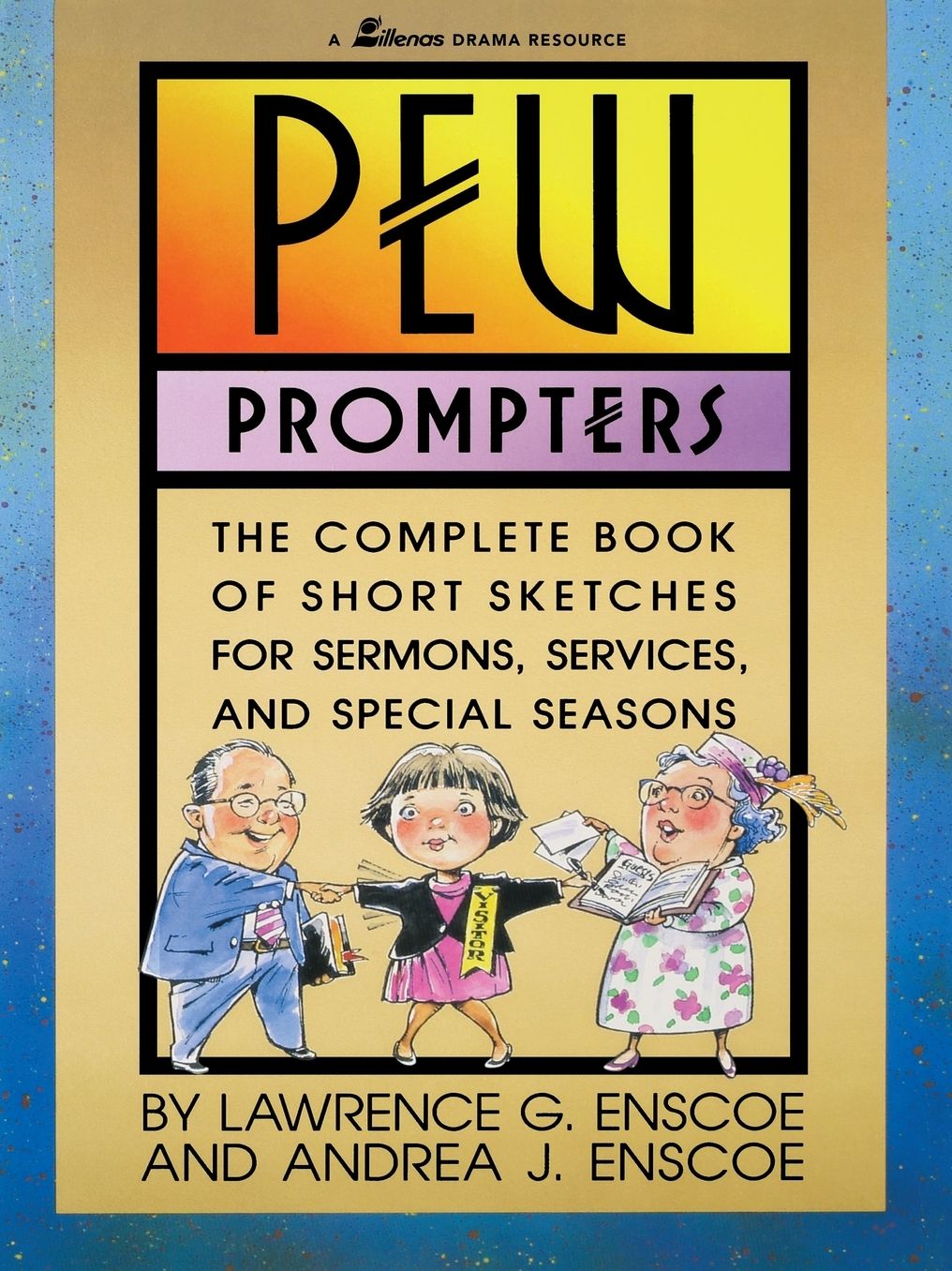 Pew Prompters: The Complete Book of Short Sketches for Sermons, Services, and Special Seasons