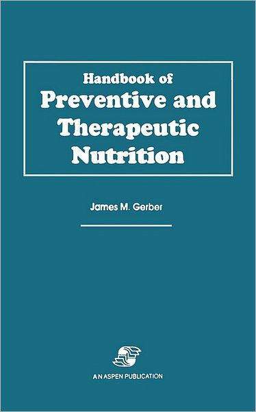 Handbook of Preventive and Therapeutic Nutrition