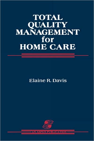 Total Quality Management For Home Care