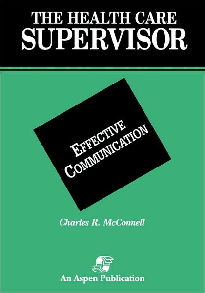 The Health Care Supervisor on Effective Communication