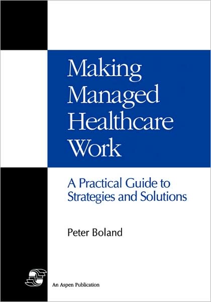 Making Managed Health Care Work