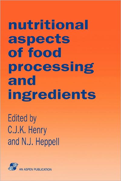 Nutritional Aspects of Food Processing and Ingredients
