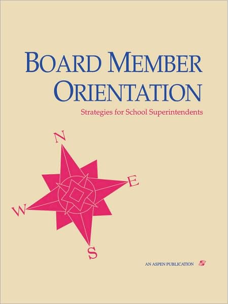 Board Member Orientation: Strategies for School Superintendents