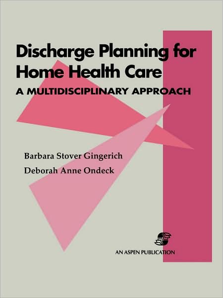Discharge Planning For Home Health Care: A Multidisciplinary Approach