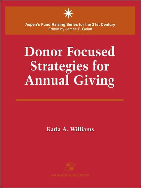 Donor Focused Strategies For Annual Giving