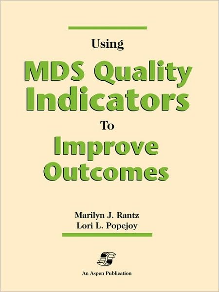 Using Mds Quality Indicators To Improve Outcomes