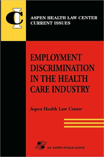 Employment Discrimination in the Health Care Industry