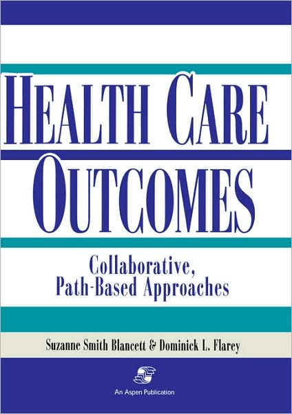 Health Care Outcomes: Collaborative, Path-Based Approaches