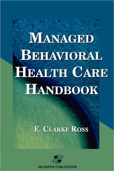 Managed Behavioral Health Care Handbook