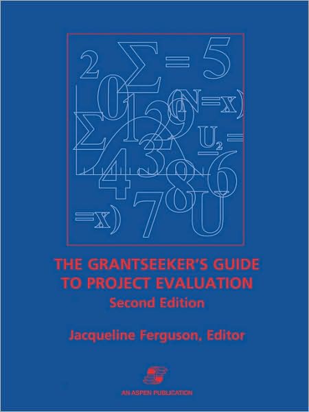 The Grantseeker's Guide to Project Evaluation