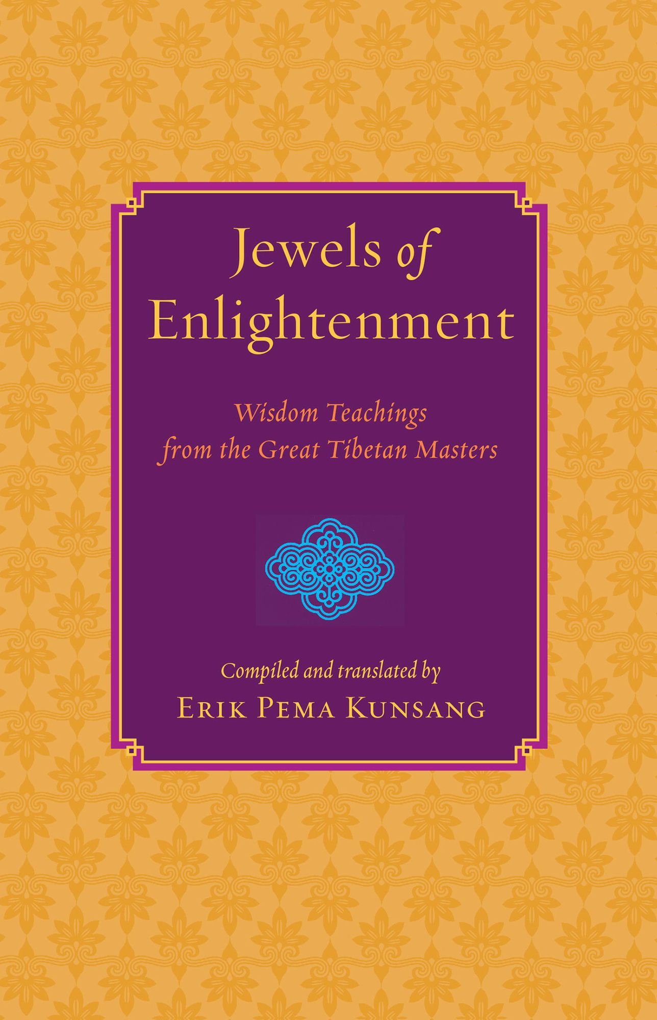 Jewels of Enlightenment: Wisdom Teachings from the Great Tibetan Masters