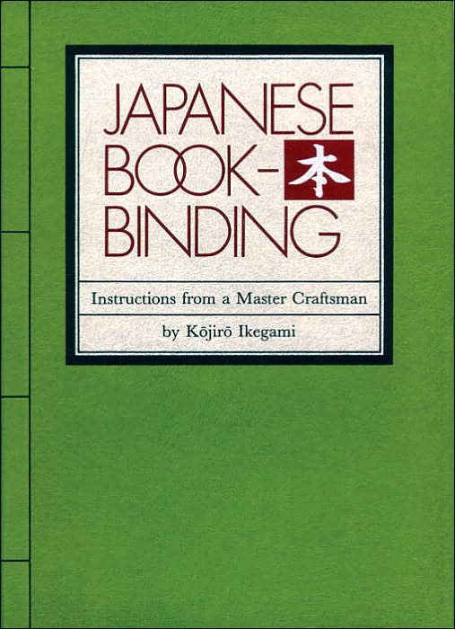 Japanese Bookbinding: Instructions from a Master Craftsman