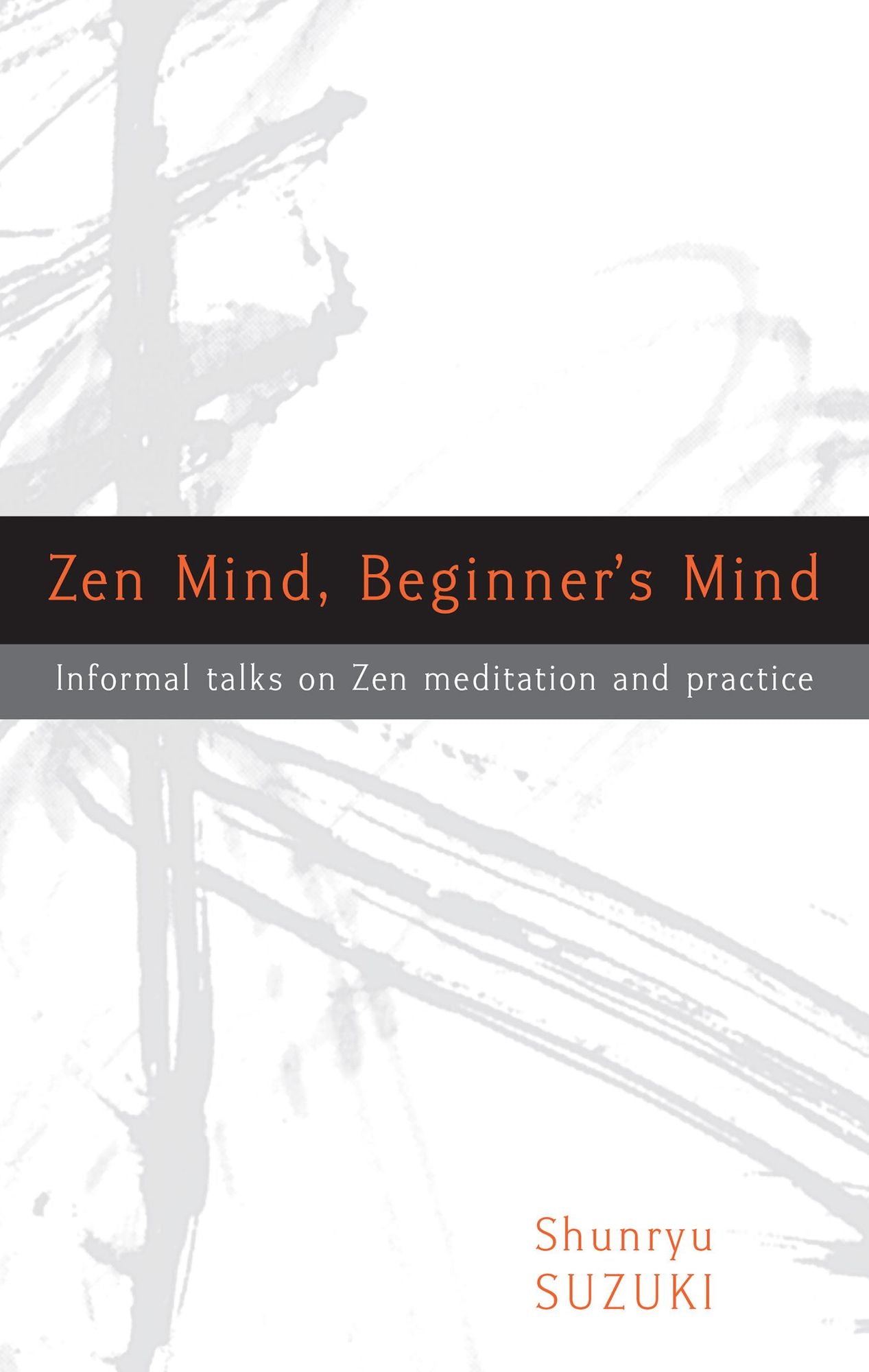Zen Mind, Beginner's Mind: Informal Talks on Zen Meditation and Practice